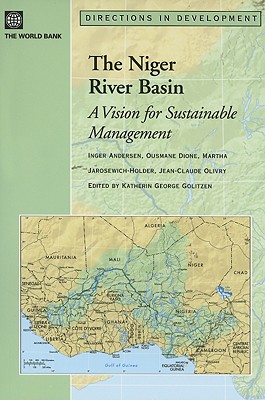 The Niger River Basin: A Vision for Sustainable Management - Olivry, Jean Claude, and Jarosewich-Holder, Martha, and Dione, Ousmane
