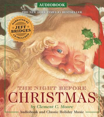 The Night Before Christmas Audiobook: Narrated by Academy Award-Winner Jeff Bridges - Bridges, Jeff (Narrator), and Santore, Charles (Illustrator), and Moore, Clement