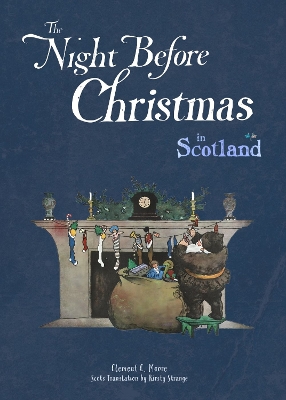 The Night Before Christmas in Scotland - Strange, Kirsty (Translated by), and Moore, Clement (Original Author), and Strange, James (Composer)