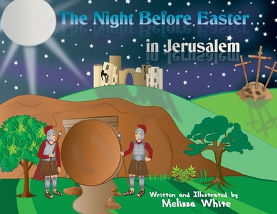 The Night Before Easter in Jerusalem - White, Melissa F