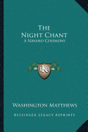 The Night Chant: A Navaho Ceremony