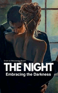 The Night: Embracing the Darkness