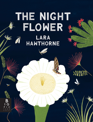 The Night Flower: The Blooming of the Saguaro Cactus - 