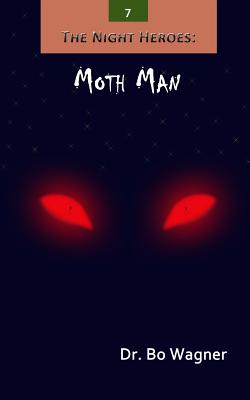 The Night Heroes: Moth Man - Wagner, Bo, Dr.