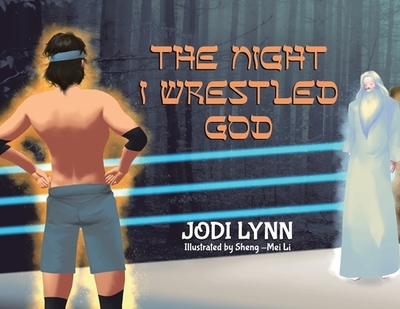 The Night I Wrestled God - Lynn, Jodi