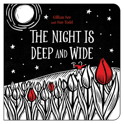 The Night Is Deep and Wide - Sze, Gillian (Illustrator)