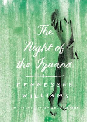The Night of the Iguana - Williams, Tennessee, and Wright, Doug (Introduction by)