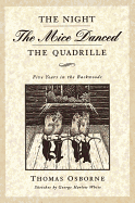 The Night the Mice Danced the Quadrille: Five Years in the Backwoods 1875-1879