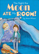 The Night the Moon Ate My Room!