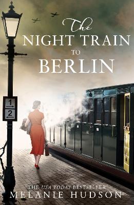 The Night Train to Berlin - Hudson, Melanie