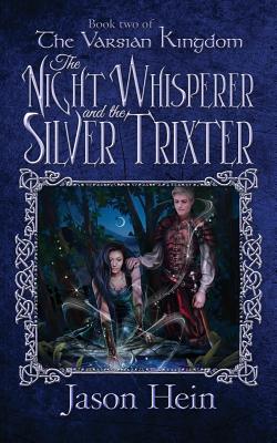 The Night Whisperer and the Silver Trixter - Hein, Jason P