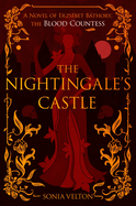 The Nightingale's Castle: A Novel of Erzs?bet Bthory, the Blood Countess