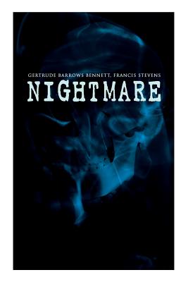 The Nightmare: An Alternate Universe Sci-Fi Tale - Bennett, Gertrude Barrows, and Stevens, Francis