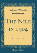 The Nile in 1904 (Classic Reprint)