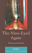 The Nine-Eyed Agate: Poems and Stories