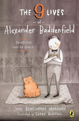 The Nine Lives of Alexander Baddenfield - Marciano, John Bemelmans