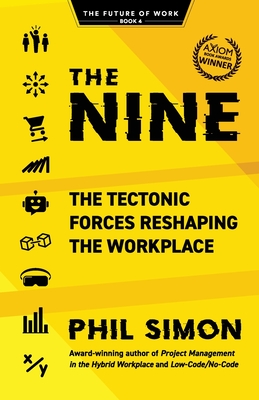 The Nine: The Tectonic Forces Reshaping the Workplace - Simon, Phil