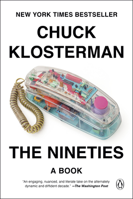 The Nineties: A Book - Klosterman, Chuck