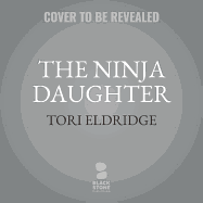 The Ninja Daughter: A Lily Wong Mystery
