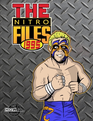 The Nitro Files: 1995 - Dixon, James, and Dahlstrom, Bob, and Richardson, Benjamin
