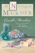 The Nitrogen Murder: A Periodic Table Mystery - Minichino, Camille, Mrs.