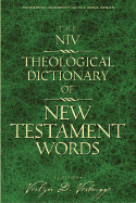 The NIV Theological Dictionary of New Testament Words - Verbrugge, Verlyn D, PH.D. (Editor)