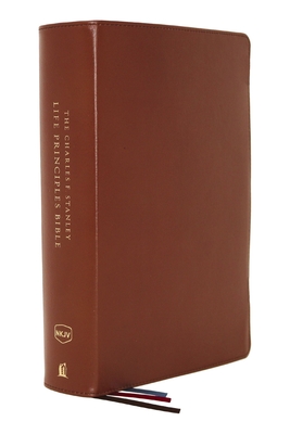 The NKJV, Charles F. Stanley Life Principles Bible, 2nd Edition, Genuine Leather, Brown, Comfort Print: Growing in Knowledge and Understanding of God Through His Word - Stanley, Charles F. (General editor)