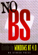 The No B.S. Guide to Windows NT 4.0