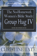 The No-Homework Women's Bible Study: Group Hug IV