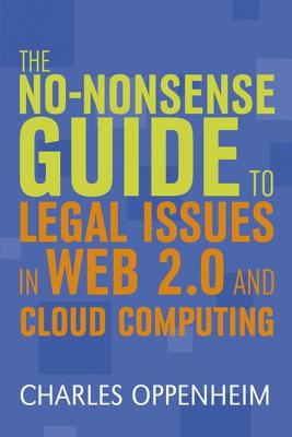 The No-nonsense Guide to Legal Issues in Web 2.0 and Cloud Computing - Oppenheim, Charles