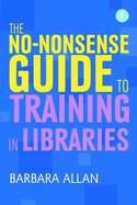 The No-nonsense Guide to Training in Libraries