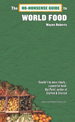 The No-Nonsense Guide to World Food - Roberts, Wayne