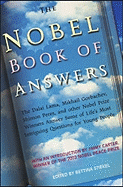 The Nobel Book of Answers: The Dalai Lama, Mikhail Gorbachev, Shimon Peres, and Other Nobel Prize Winners Answer Some of Life's Most Intriguing Questions for Young People - Carter, Jimmy, President (Introduction by), and Various, and Stiekel, Bettina (Editor)