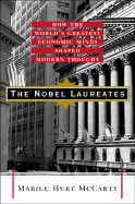 The Nobel Laureates: How the World's Greatest Economic Minds Shaped Modern Thought