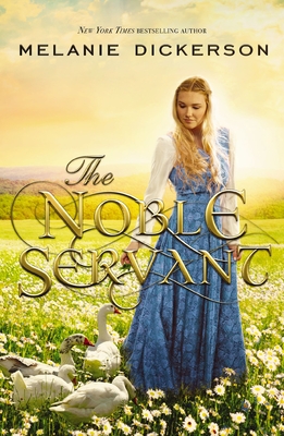 The Noble Servant: A YA Fairytale Retelling - Dickerson, Melanie