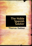 The Noble Spanish Soldier