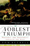 The Noblest Triumph: Property and Prosperity Through the Ages