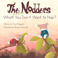 The Nodders: What! You Don't Want to Nap?