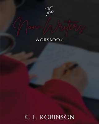 The Non-Writer's Workbook - Robinson, K L