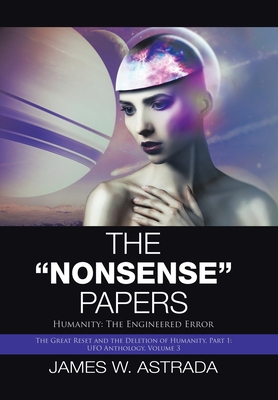 The "Nonsense" Papers: Humanity: the Engineered Error - Astrada, James W