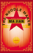 The Noodle Maker - Ma, Jian, and Jian, Ma