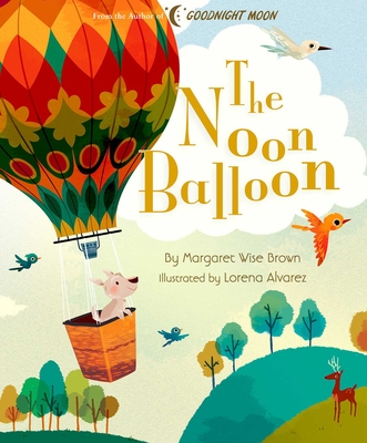 The Noon Balloon - Brown, Margaret Wise
