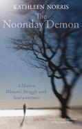 The Noonday Demon: A Modern Woman's Struggle with Soulweariness