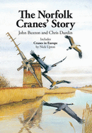 The Norfolk Cranes' Story: Also Includes Cranes in Europe