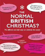 The Normal British Christmas?: The different and daft ways we celebrate the season.