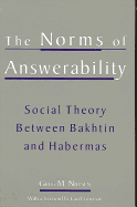 The Norms of Answerability: Social Theory Between Bakhtin and Habermas