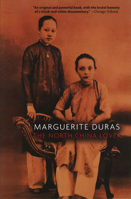 The North China Lover - Duras, Marguerite, and Hafrey, Leigh (Translated by)