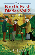 The North-East Diaries Vol 2: Batesy's Tale