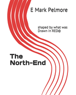 The North-End: shaped by what was Drawn in RED(c)