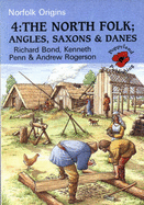 The North folk : Angles, Saxons & Danes